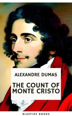   The Count of Monte Cristo - An Epic Tale of Revenge and Redemption!