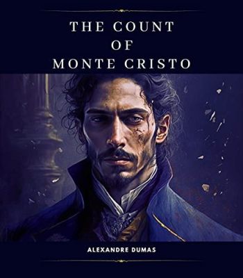  The Count of Monte Cristo: A Tale of Betrayal and a Thirst for Revenge!